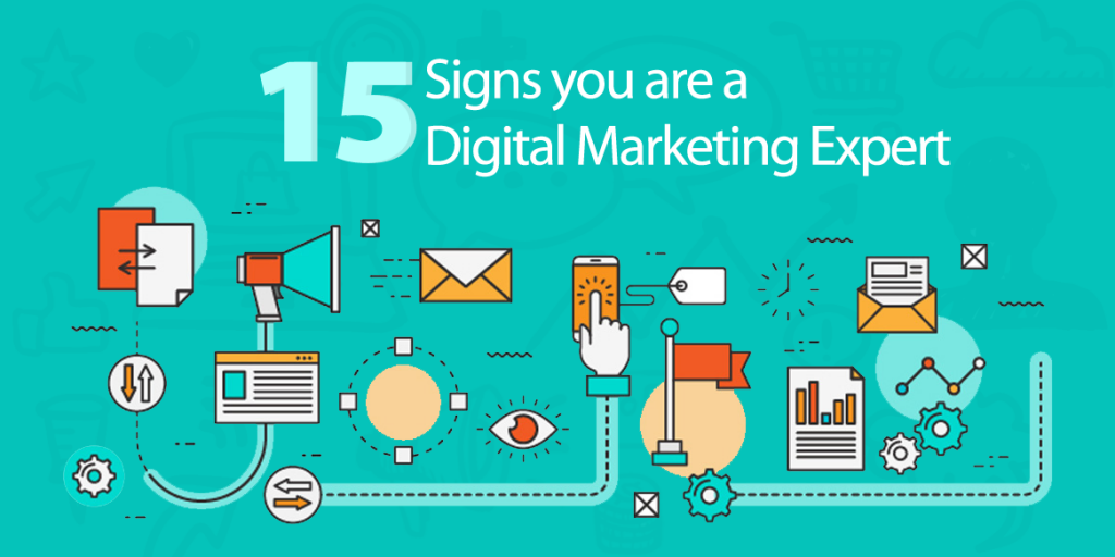 15 Signs You Are A Digital Marketing Expert - Top SEO Rankers